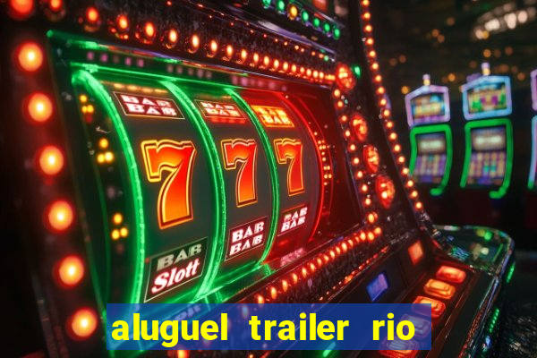 aluguel trailer rio grande do sul